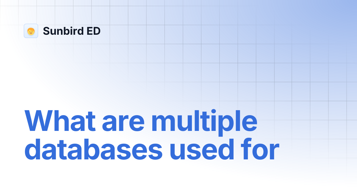 What are multiple databases used for | Sunbird ED